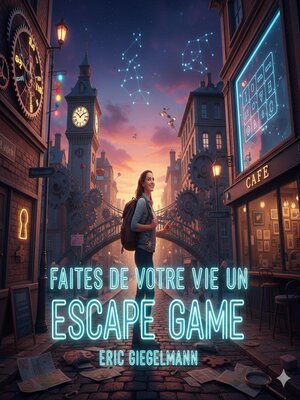 cover image of Faites de votre vie un escape Game